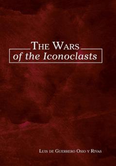 The Wars of the Iconoclasts