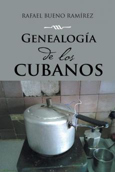 Genealogía de los cubanos (Spanish Edition)
