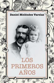 Los primeros años (Spanish Edition)