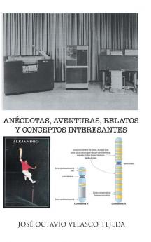 Anécdotas, aventuras, relatos y conceptos interesantes (Spanish Edition)