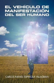 El veh��culo de manifestaci��n del ser humano