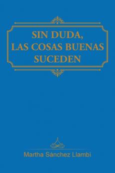 Sin duda las cosas buenas suceden