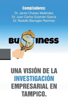 Una visi��n de la investigaci��n empresarial en Tampico.