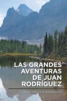 Las grandes aventuras de Juan Rodríguez (Spanish Edition)