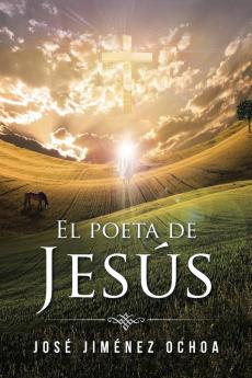 El Poeta De Jesús (Spanish Edition)