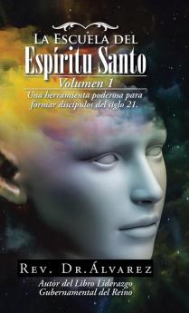 La Escuela Del Espíritu Santo: Fuente De Avivamiento (Spanish Edition)
