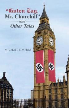Guten Tag Mr. Churchill and Other Tales