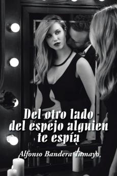 Del otro lado del espejo alguien te esp��a