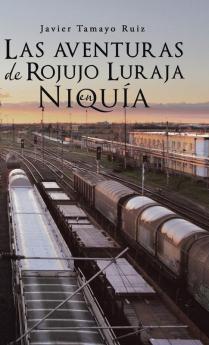Las Aventuras De Rojujo Luraja En Niquía (Spanish Edition)