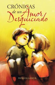 Crónicas De Un Amor Desquiciado (Spanish Edition)