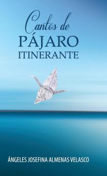 Cantos De Pájaro Itinerante (Spanish Edition)
