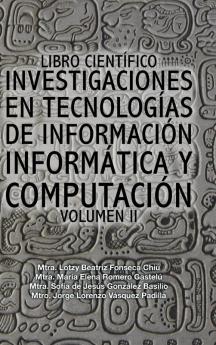 Libro Científico Investigaciones En Tecnologías De Información Informática Y Computación (2) (Spanish Edition)