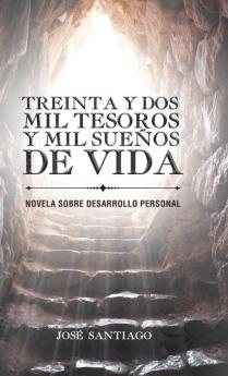 Treinta Y Dos Mil Tesoros Y Mil Sueños De Vida (Spanish Edition)