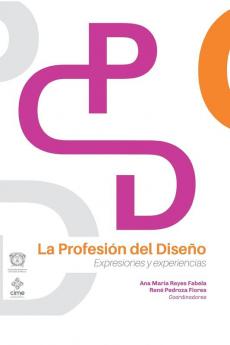 La Profesión Del Diseño: Expresiones Y Experiencias (Spanish Edition)