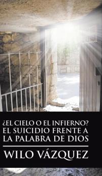 ��El Cielo O El Infierno? El Suicidio Frente a La Palabra De Dios