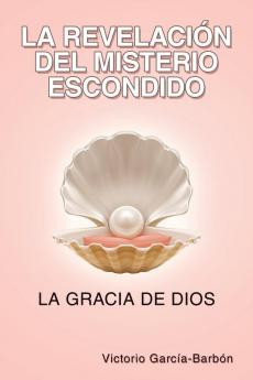 La Revelaci��n Del Misterio Escondido