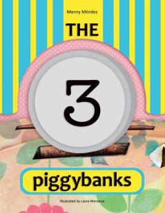 The 3 Piggybanks. Las 3 Alcanc��as