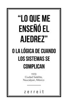 Lo Que Me Ense���� El Ajedrez O La L��gica De Cuando Los Sistemas Se Complican