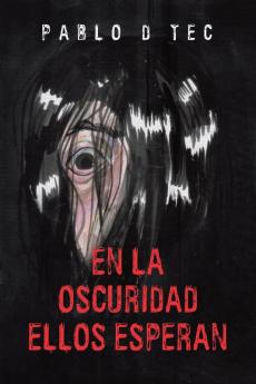 EN LA OSCURIDAD  ELLOS ESPERAN