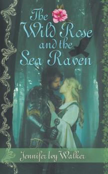 The Wild Rose and the Sea Raven: 1