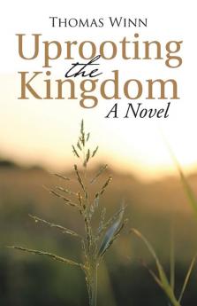 Uprooting the Kingdom
