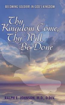 Thy Kingdom Come Thy Will Be Done