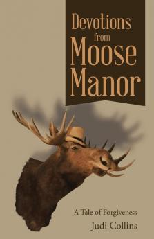 Devotions from Moose Manor