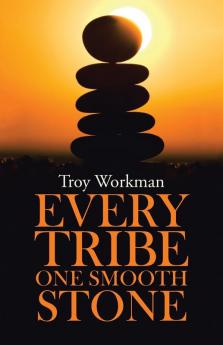 Every Tribe---One Smooth Stone