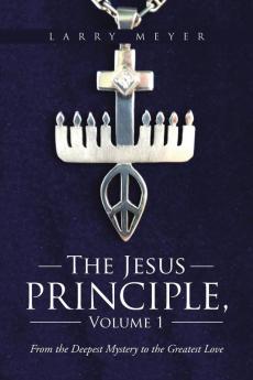 The Jesus Principle Volume 1