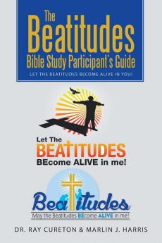 The Beatitudes Bible Study Participant's Guide