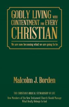 GODLY LIVING WITH CONTENTMENT  FOR EVERY CHRISTIAN