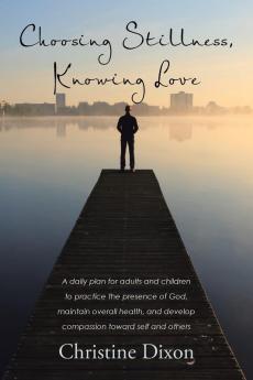 Choosing Stillness Knowing Love