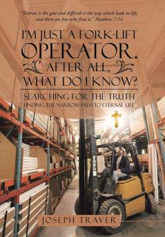 I'm Just a Fork-lift Operator. After All What Do I Know?