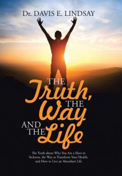 The Truth The Way and The Life