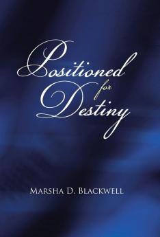 Positioned For Destiny