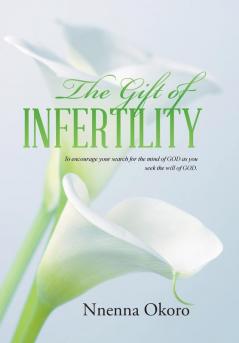 The Gift of Infertility
