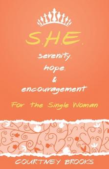 S.H.E. Serenity Hope and Encouragement