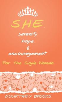 S.H.E. Serenity Hope and Encouragement