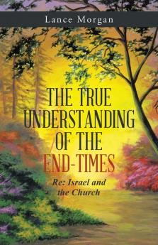 The True Understanding Of The End-Times