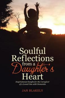 Soulful Reflections from a Daughter's Heart