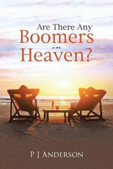 Are There Any Boomers in Heaven?