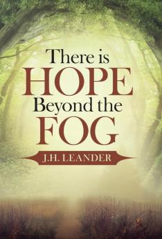 There is Hope Beyond the Fog