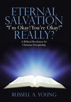 Eternal Salvation I'm Okay! You're Okay! Really?