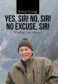 Yes Sir! No Sir! No Excuse Sir!
