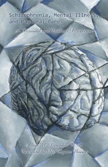 Schizophrenia Mental Illness and Pastoral Care