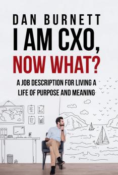 I Am CXO Now What?