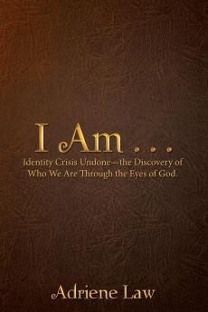 I Am . . .