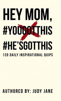 Hey Mom #YouGotThis #He'sGotThis