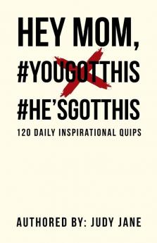 Hey Mom #YouGotThis #He'sGotThis