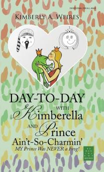Day-to-Day with Kimberella and Prince Ain't-So-Charmin'